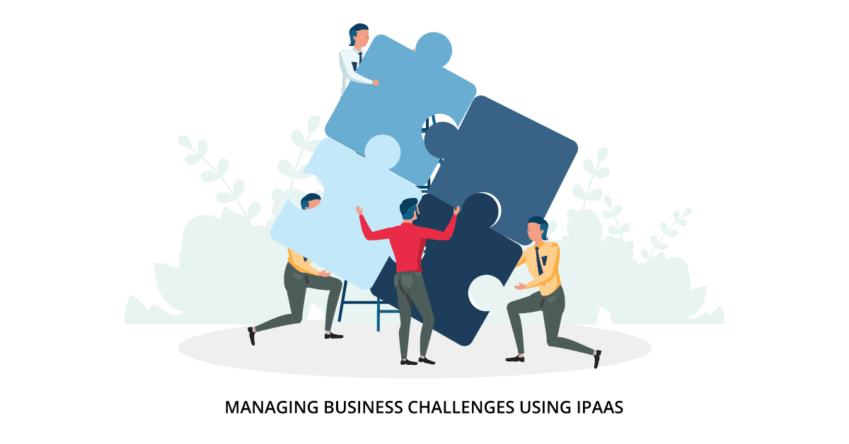 managing business challenges using ipaas