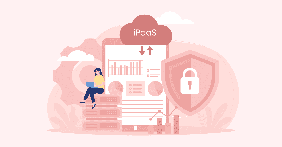 iPaaS Security Best Practices: Protecting Data in a Connected World