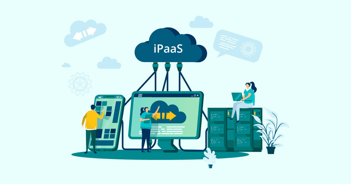 8 Reasons why businesses should be using the iPaaS in 2024
