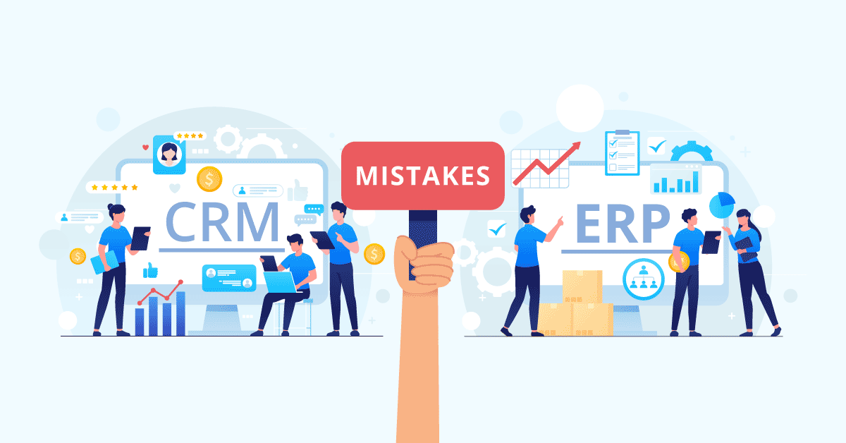 mistakes to avoid when integrating your crm and erp systems