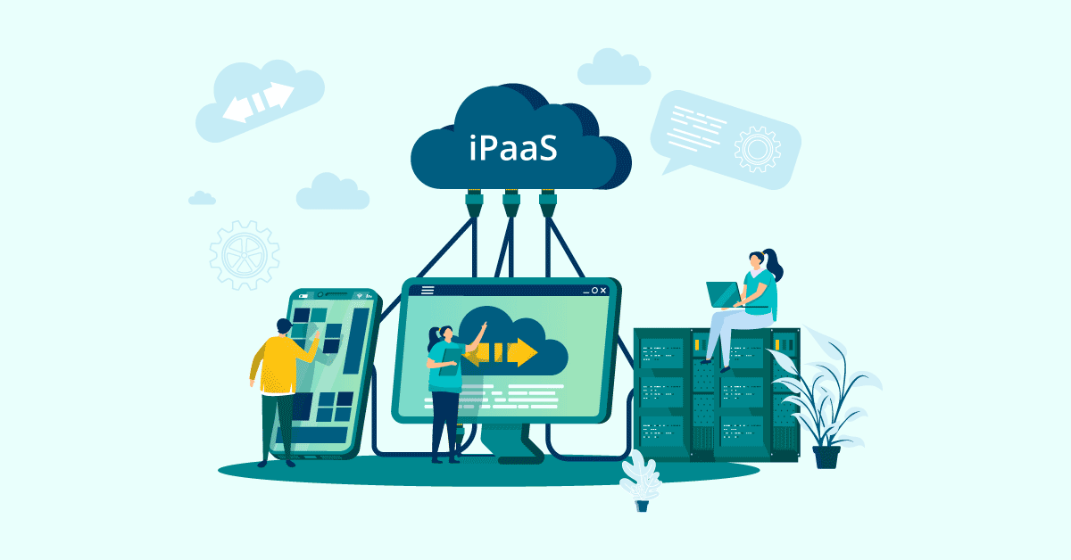 why businesses should be using ipaas