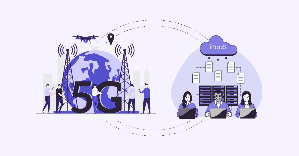 Unlocking the Power of 5G with iPaaS